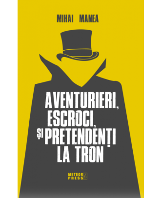 Aventurieri, escroci si pretendenti la tron