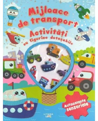 Mijloace de transport. Activitati cu figurine detasabile. Autocolante senzoriale