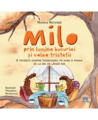 Milo prin lumina bucuriei si valea tristetii
