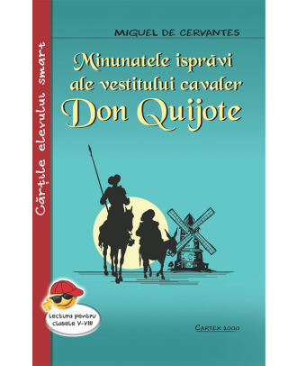 Minunatele ispravi ale vestitului cavaler Don Quijote (repovestire)
