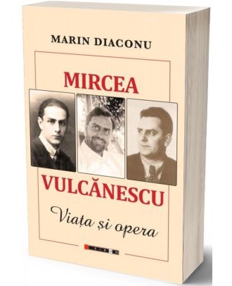 Mircea Vulcănescu. Viața și opera