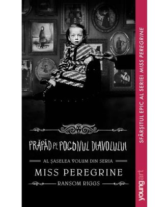 Miss Peregrine 6. Prăpăd pe Pogonul Diavolului