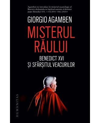 Misterul răului. Benedict XVI și sfârșitul veacurilor
