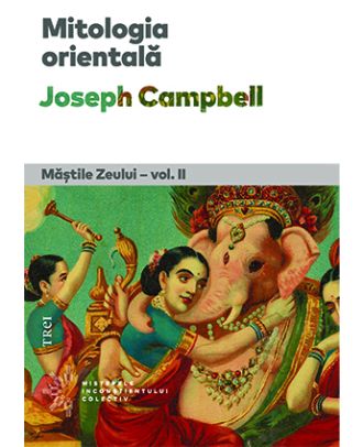 Mitologia orientală. Măștile Zeului (vol. II)