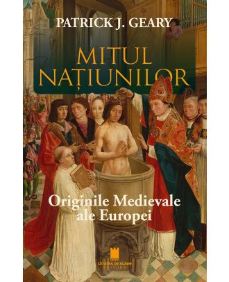 Mitul națiunilor. Originile medievale ale Europei