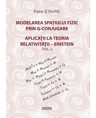 Modelarea spațiului fizic prin G-conjugare. Aplicații la teoria relativității-Einstein