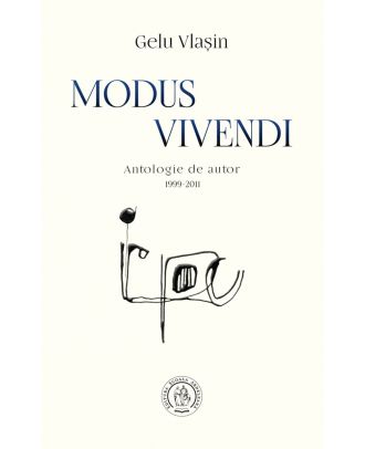 Modus vivendi. Antologie de autor (1999-2011)