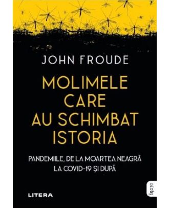 Molimele care au schimbat istoria. Pandemiile, de la moartea neagra la COVID-19 si dupa