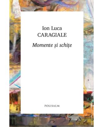 Momente și schițe