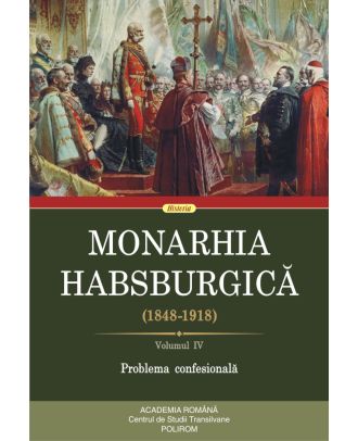 Monarhia Habsburgică (1848-1918) (vol. IV): Problema confesională
