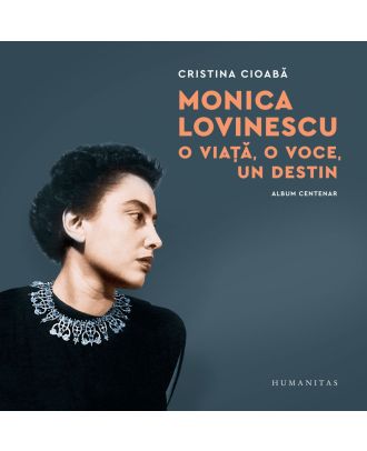 Monica Lovinescu: O viață, o voce, un destin. Album centenar