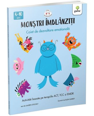 Monștri îmblânziți - Activități bazate pe terapiile ACT, TCC și EMDR (4-10 ani)