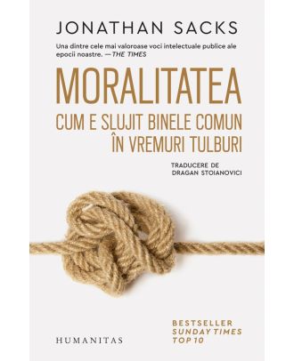 Moralitatea. Cum e slujit binele comun în vremuri tulburi