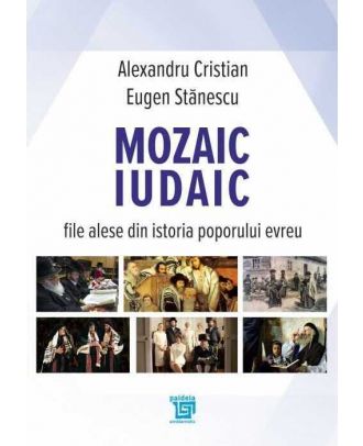 Mozaic iudaic. File alese din istoria poporului evreu