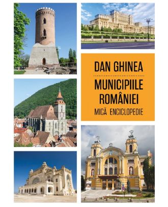Municipiile României. Mică enciclopedie
