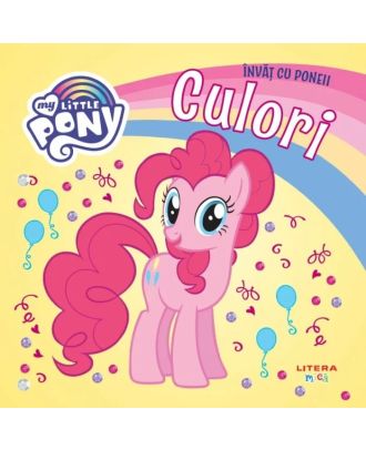 My Little Pony. Învăț cu poneii. Culori