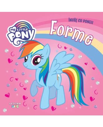 My Little Pony. Învăț cu poneii. Forme