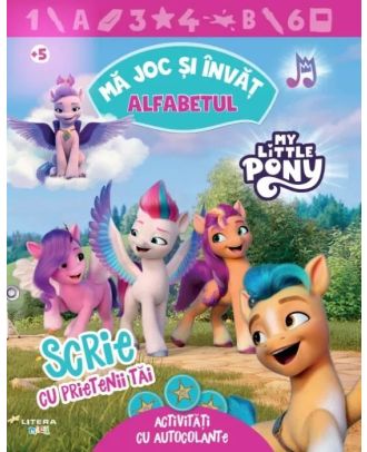 My Little Pony. Ma joc si invat. Alfabetul. Scrie cu prietenii tai