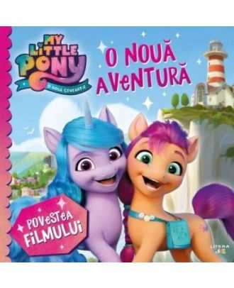 My Little Pony. O noua aventura. Povestea filmului