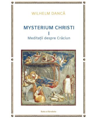 Mysterium Christi (I). Meditații despre Crăciun