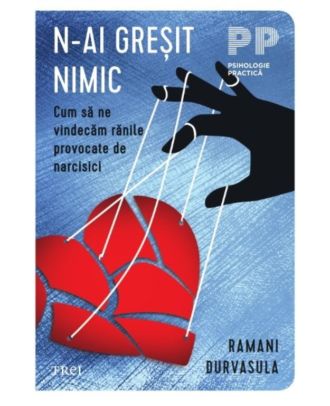 N-ai greșit nimic. Cum să ne vindecăm rănile provocate de narcisici