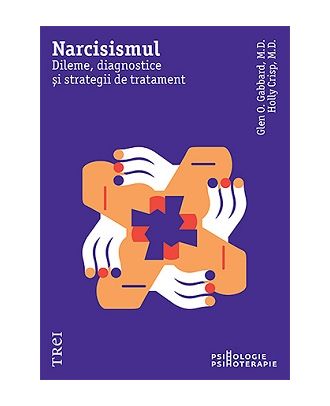 Narcisismul. Dileme, diagnostice si strategii de tratament