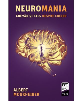 Neuromania. Adevăr și fals despre creier