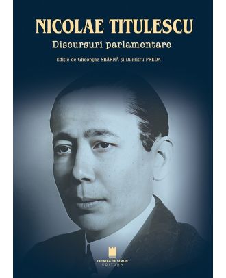 Nicolae Titulescu. Discursuri parlamentare