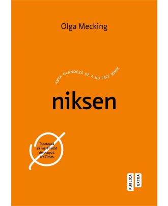Niksen. Arta olandeză de a nu face nimic
