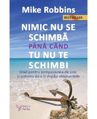 Nimic nu se schimba pana cand tu nu te schimbi
