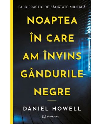Noaptea in care am invins gandurile negre