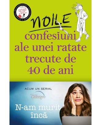 Noile confesiuni ale unei ratate trecute de 40 de ani