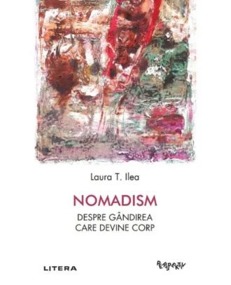 Nomadism. Despre gandirea care devine corp