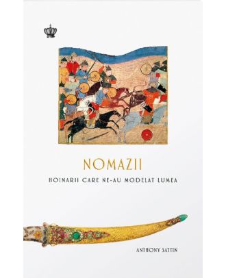 Nomazii. Hoinarii care ne-au modelat lumea