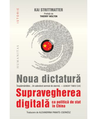 Noua dictatură. Supravegherea digitală ca politică de stat în China