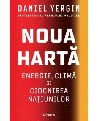 Noua hartă. Energie, climă și ciocnirea națiunilor