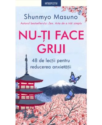 Nu-ti face griji. 48 de lectii pentru reducerea anxietatii