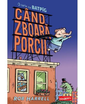 O carte cu Batpig. Când zboară porcii