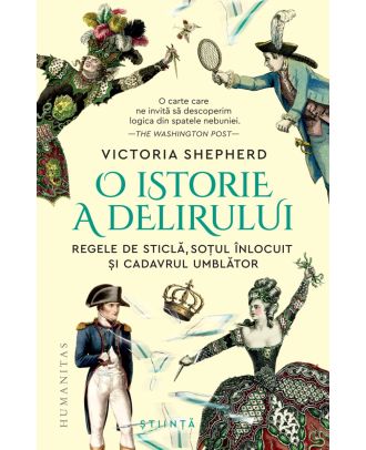 O istorie a delirului. Regele de sticlă, soțul înlocuit și cadavrul umblător