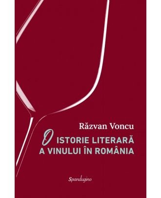 O istorie literara a vinului in Romania