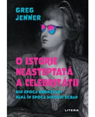 O istorie neasteptata a celebritatii