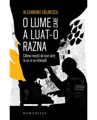 O lume care a luat-o razna