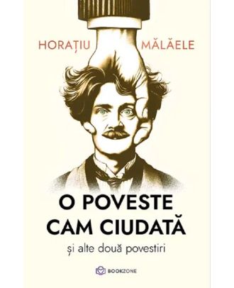 O poveste cam ciudata si alte doua povestiri