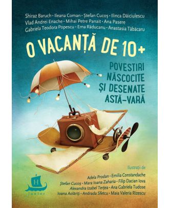 O vacanță de 10+. Povestiri născocite și desenate astă-vară