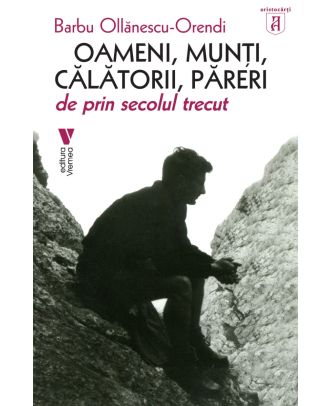 Oameni, munți, călătorii, păreri de prin secolul trecut