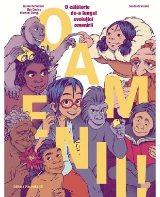 Oamenii! O calatorie de-a lungul evolutiei omenirii
