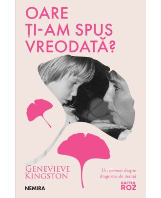 Oare ţi-am spus vreodată?