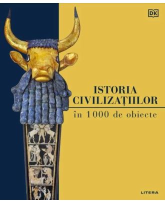 Istoria civilizatiilor in 1000 de obiecte