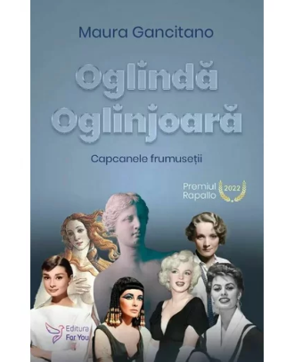 Oglinda oglinjoara. Capcanele frumusetii