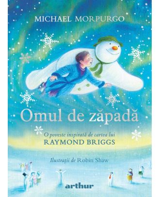 Omul de zăpadă. O poveste inspirată de cartea lui Raymond Briggs